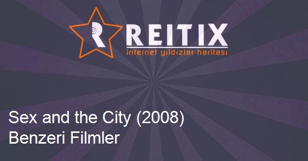 Sex and the City (2008) Benzeri Filmler