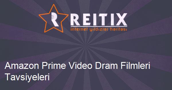 Amazon Prime Video Dram Filmleri Tavsiyeleri