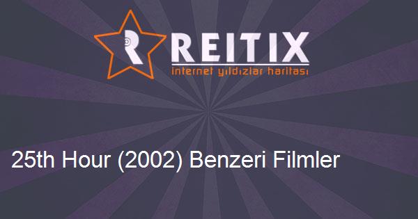 25th Hour (2002) Benzeri Filmler