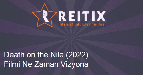 Death on the Nile (2022) Filmi Ne Zaman Vizyona Girecek?
