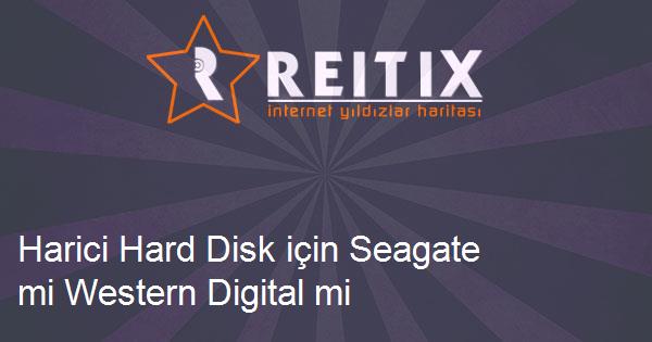 Harici Hard Disk için Seagate mi Western Digital mi önerirsiniz?