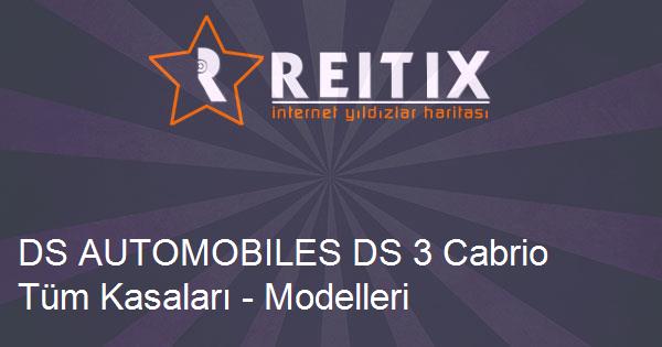 DS AUTOMOBILES DS 3 Cabrio Tüm Kasaları - Modelleri ve Teknik Özellikleri