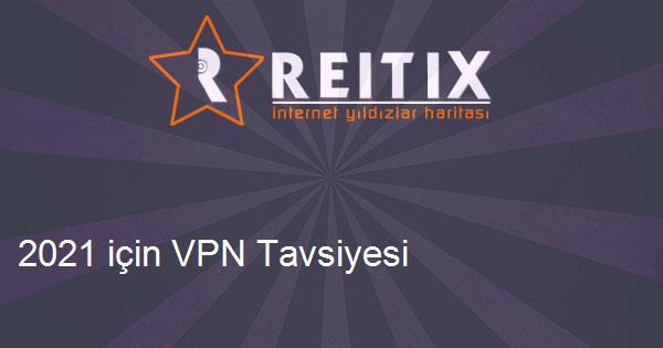 2021 için VPN Tavsiyesi