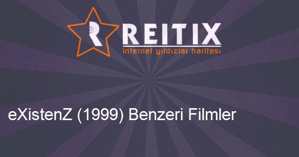 eXistenZ (1999) Benzeri Filmler