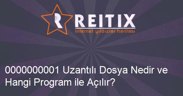 0000000001 Uzantılı Dosya Nedir ve Hangi Program ile Açılır?