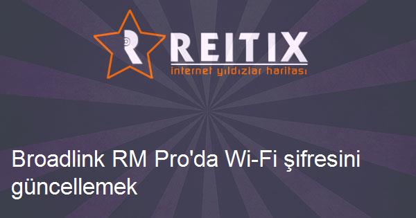 Broadlink RM Pro'da Wi-Fi şifresini güncellemek