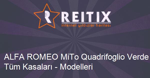 ALFA ROMEO MiTo Quadrifoglio Verde Tüm Kasaları - Modelleri ve Teknik Özellikleri