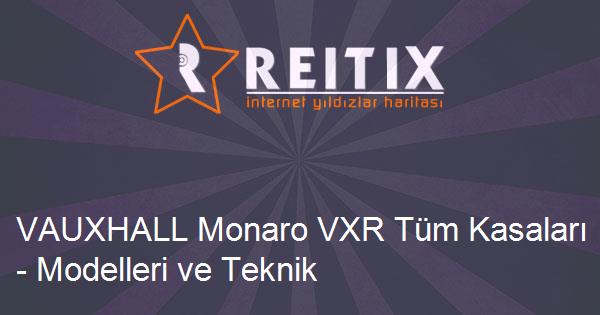 VAUXHALL Monaro VXR Tüm Kasaları - Modelleri ve Teknik Özellikleri