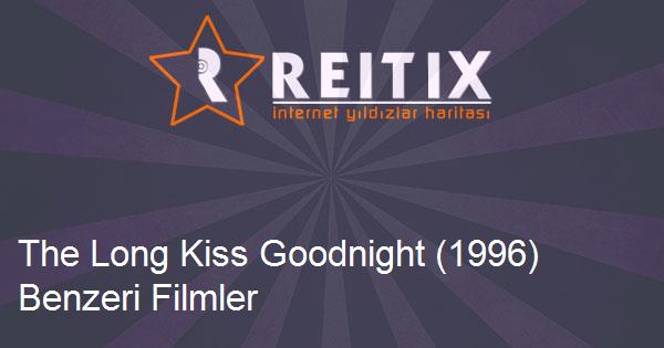The Long Kiss Goodnight (1996) Benzeri Filmler