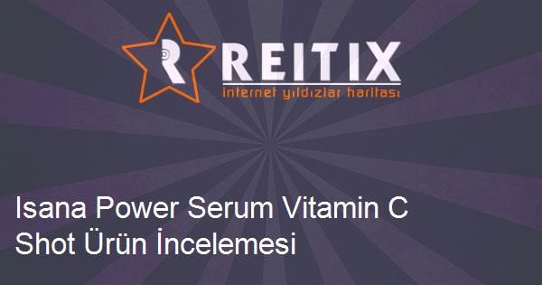 Isana Power Serum Vitamin C Shot Ürün İncelemesi