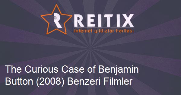 The Curious Case of Benjamin Button (2008) Benzeri Filmler