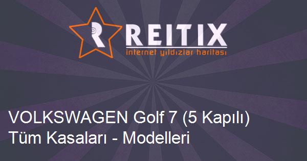 VOLKSWAGEN Golf 7 (5 Kapılı) Tüm Kasaları - Modelleri ve Teknik Özellikleri