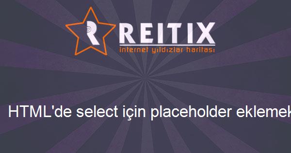 HTML'de select için placeholder eklemek