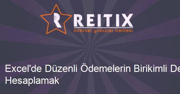 Excel'de Düzenli Ödemelerin Birikimli Değerini Hesaplamak