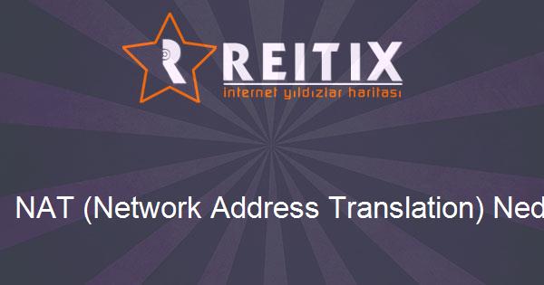 NAT (Network Address Translation) Nedir?